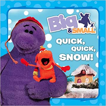 Big & Small – Quick, Quick, Snow!Paperback – Import, 1 October 2009