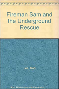 Fireman Sam and the Underground RescueSpiral-bound – Import, 1 October 1990