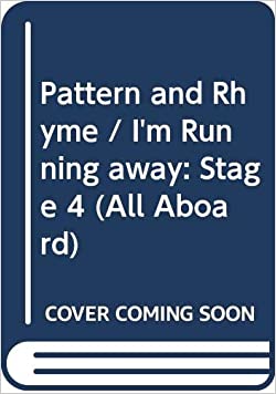 Pattern and Rhyme / I'm Running away: Stage 4 (All Aboard)Paperback – 1 April 1994