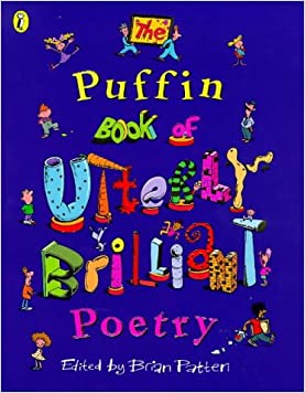 The Puffin Book of Utterly Brilliant PoetryHardcover – 14 October 2000