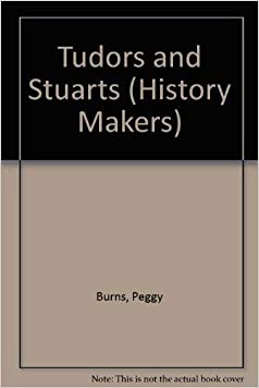 Tudors and Stuarts (History Makers)Hardcover – Import, 30 June 1994