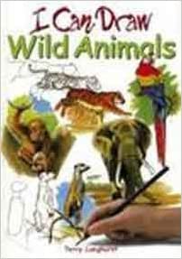 Wild Animals (I Can Draw)Hardcover – Import, 1 February 2003