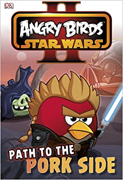 Angry Birds Star Wars Reader Path To The Pork Side (DK Reader Level 2)Hardcover – 3 March 2014