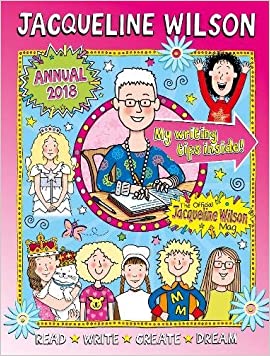 Jacqueline Wilson Annual 2018: Read, Write, Create, Dream (Annuals 2018)Hardcover – Import, 11 July 2017