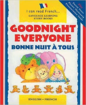 Goodnight Everyone: Bonne Nuit a Tous (I Can Read French S.)(French) Paperback – Import, 20 October 2009