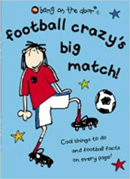 Football Crazy’s Big Match (Bang on the Door)Paperback – Import, 4 May 2004