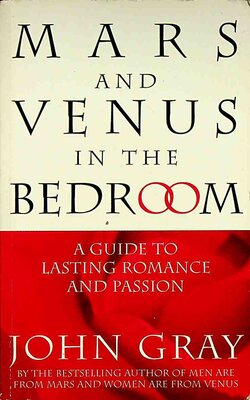 Mars And Venus In The Bedroom: A Guide to Lasting Romance and Passion