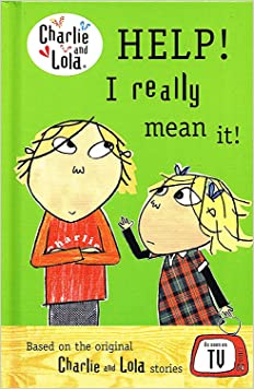 Charlie and Lola: Help! I Really Mean It!Hardcover – 6 September 2012