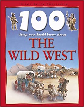 100 Things You Should Know About the Wild West (100 Things You Should Know Abt)Hardcover – Import, 1 June 2001