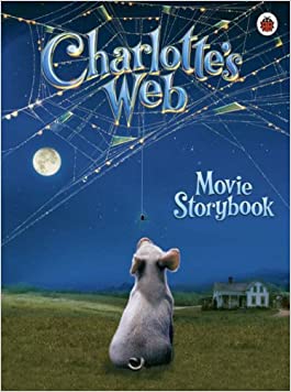 Charlotte's Web Movie Storybook (Charlotte's Web S.)Paperback – 2 March 2007