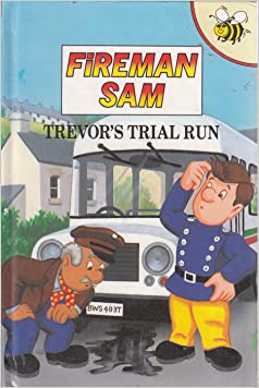 Trevor's Trial Run (Fireman Sam S.)Hardcover – Import, 6 August 1990