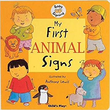 My First Animal Signs: BSL (British Sign Language) (Baby Signing)Hardcover – Import, 1 September 2005