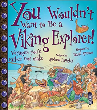 You Wouldn't Want To Be A Viking Explorer!Paperback – Import, 1 January 2014