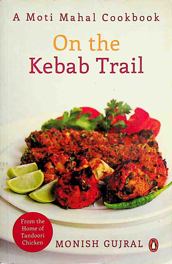 On The Kebab Trail: A Moti Mahal Cookbook