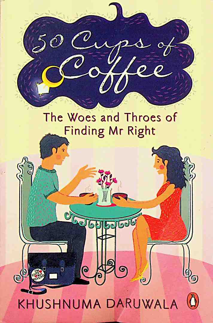 50 Cups of Coffee: The Woes and Throes of Finding Mr Right