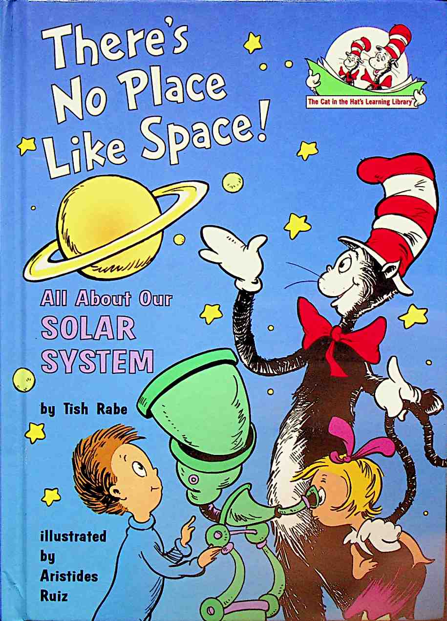 Theres No Place Like Space: All About Our Solar System Cat in the Hats Learning Library