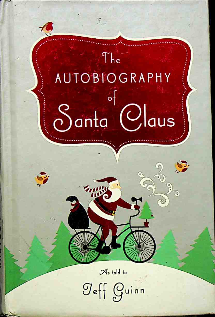 The Autobiography of Santa Claus: A Revised Edition of the Christmas Classic