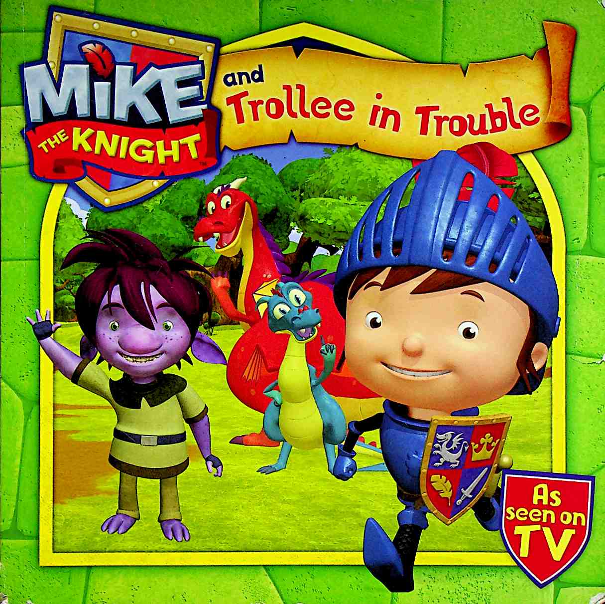 Mike the Knight and Trollee in Trouble.