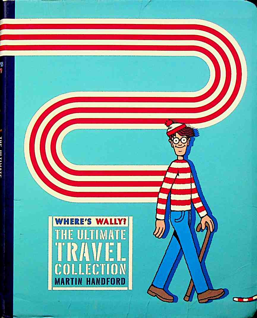 Where's Wally The Ultimate Travel Collection: Where's Wally WITH Where's Wally Now AND Where's Wally The Fantastic Journey AND Where's ... AND Where's Wally The Wonder Book