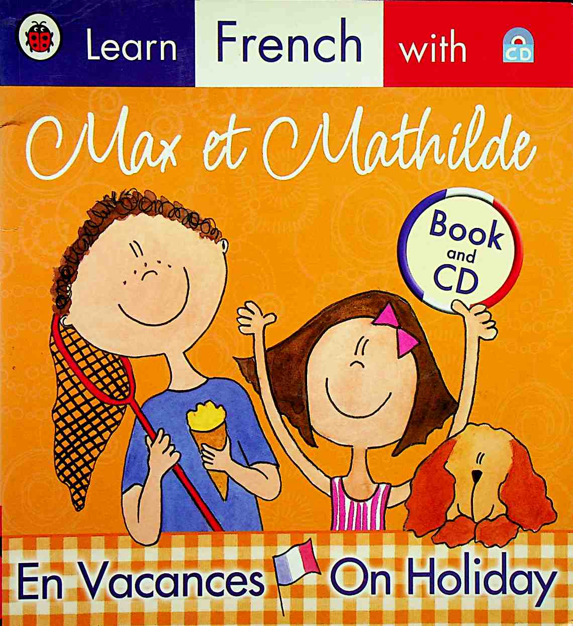 Learn French with Max et Mathilde: En Vacances - On Holiday Book and CD