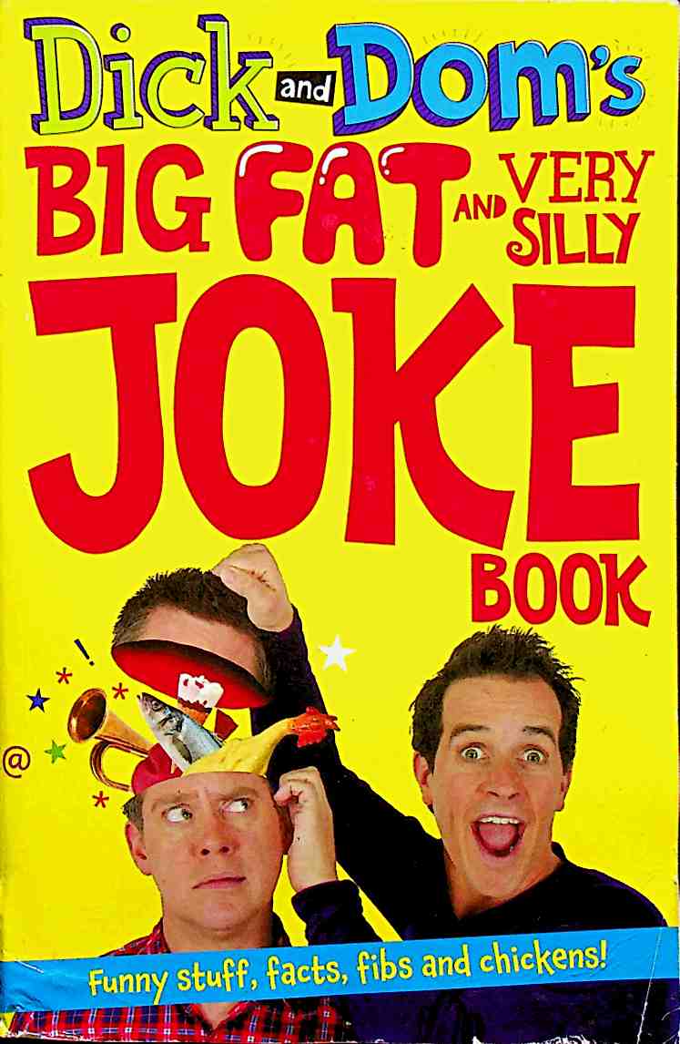 Dick and Doms Big Fat and Very Silly Joke Book