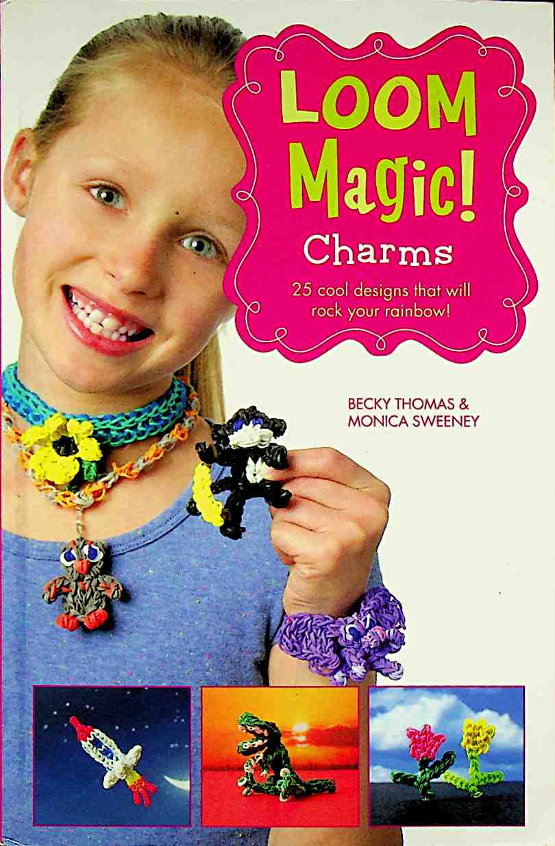 Loom Magic Charms: 25 Cool Designs That Will Rock Your Rainbow