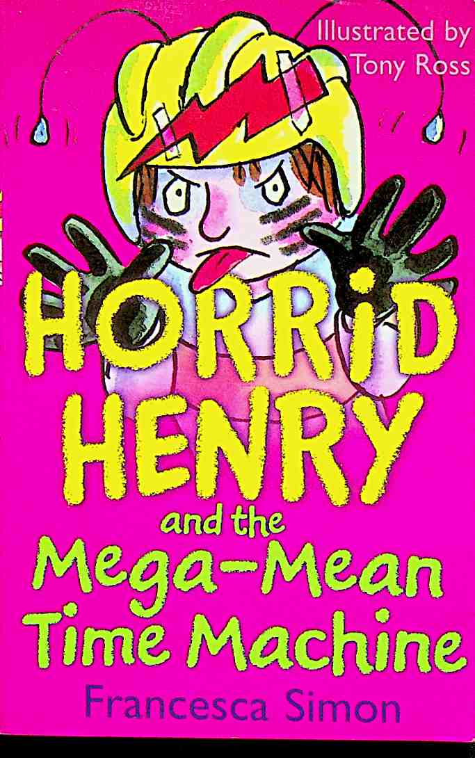 Horrid Henry and the Mega mean Time Machine