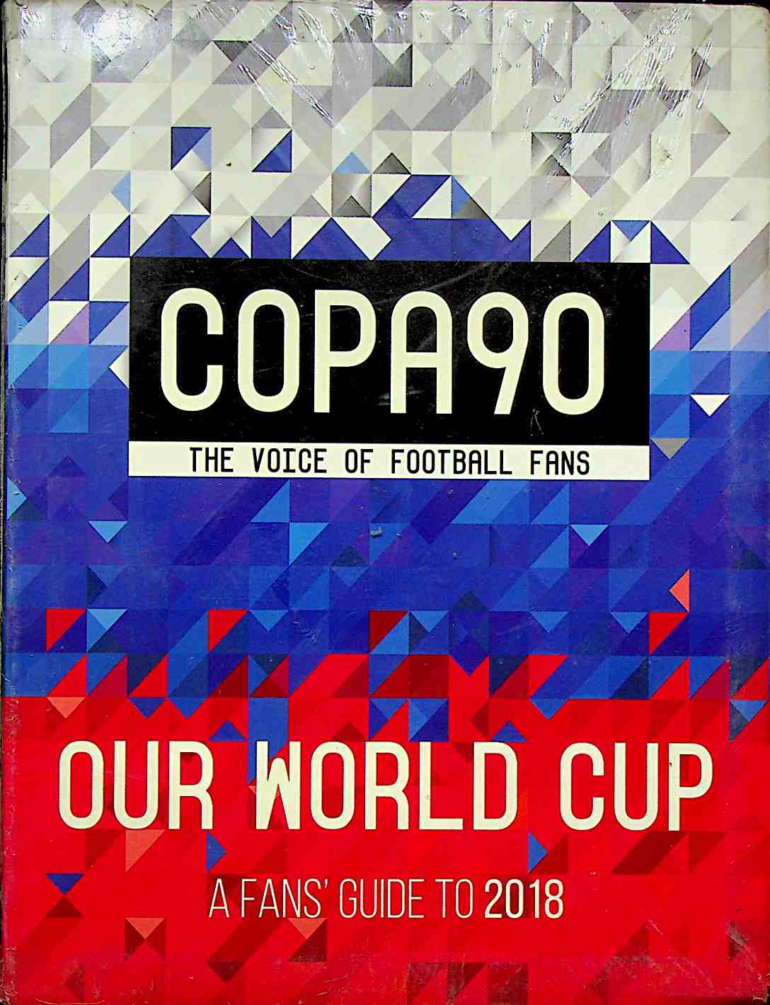 COPA90: Our World Cup: A Fans' Guide to 2018