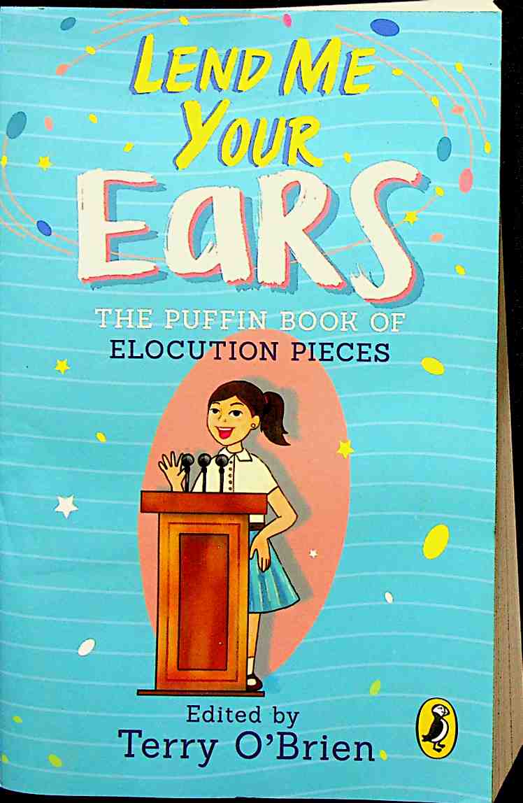 Lend Me Your Ears: The Puffin Book of Elocution Pieces