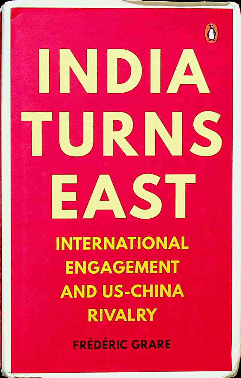 India Turns East: International Engagement and US-China Rivalry