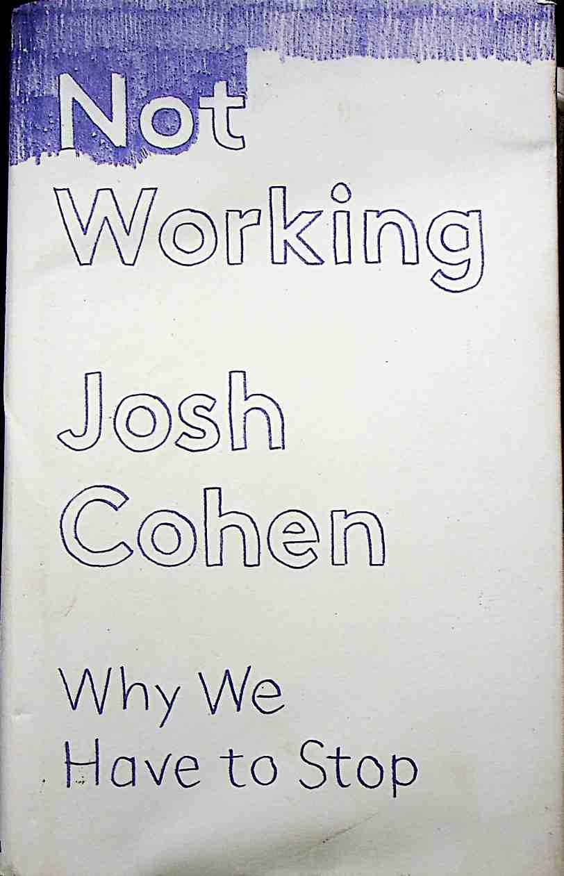 Not Working: Why We Have to Stop