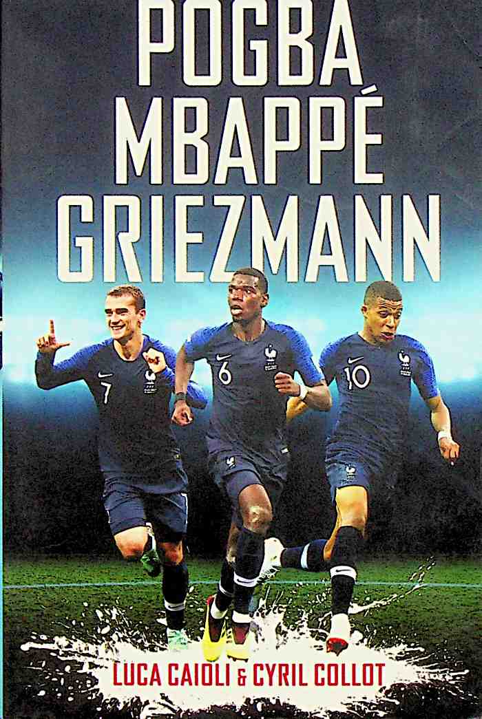Pogba, Mbappe, Griezmann Luca Caioli