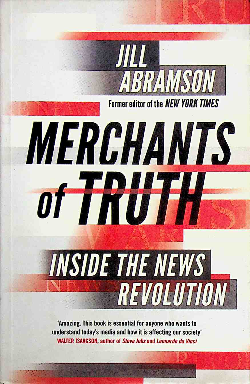 Merchants of Truth: The Business of Facts and The Future of News