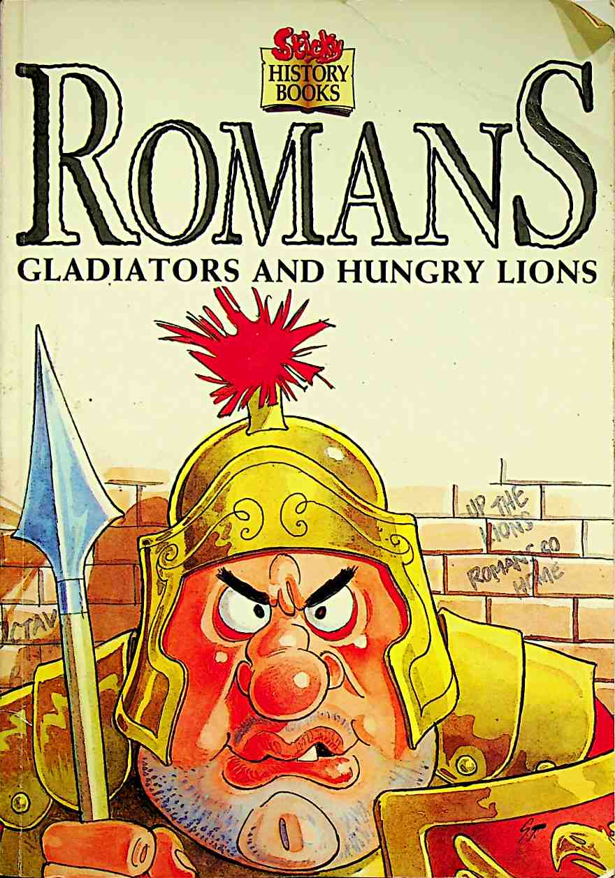 Romans, Gladiators and Hungry Lions Sticky History Books