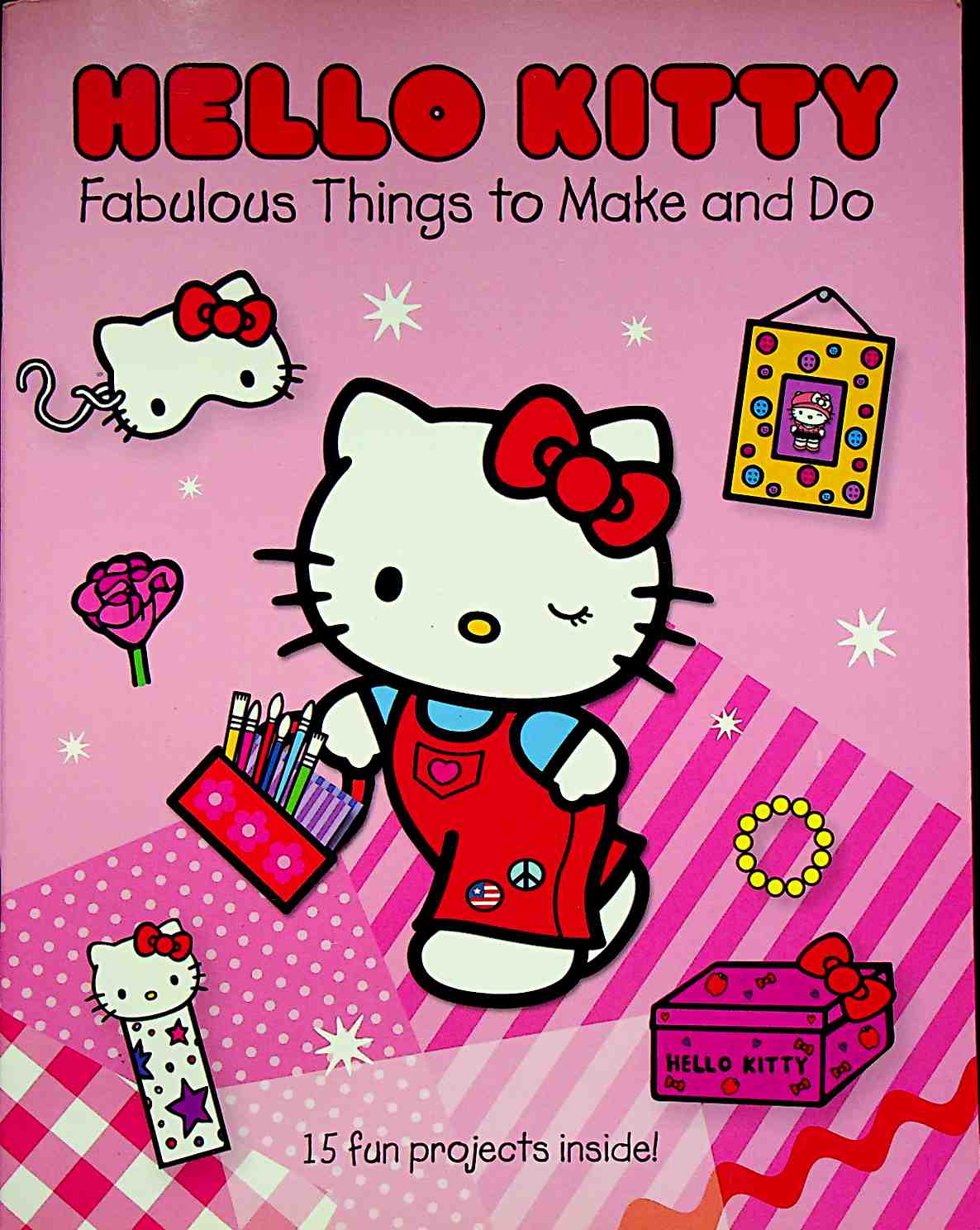 Hello Kitty Fabulous Things to Make and Do Book Hello Kitty
