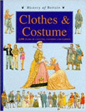 History Of Britain: Clothes And Costume PaperbackPaperback – Import, 20 January 1998