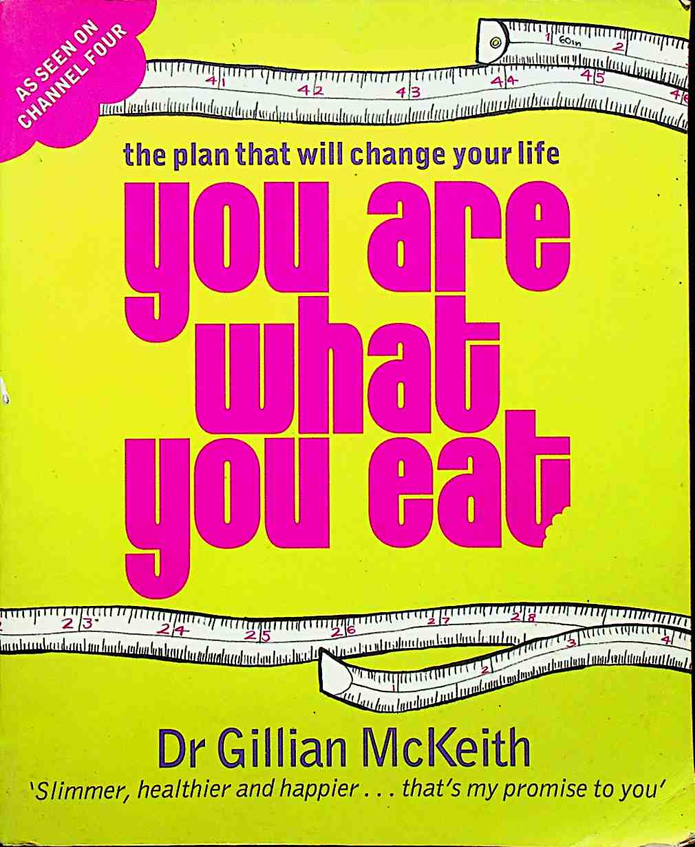 You Are What You Eat : The Plan that Will Change Your Life