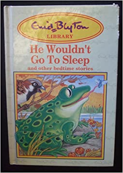Enid Blyton: He Wouldn't Go to Sleep and Other Stories(Spanish) Hardcover – 1 September 1991