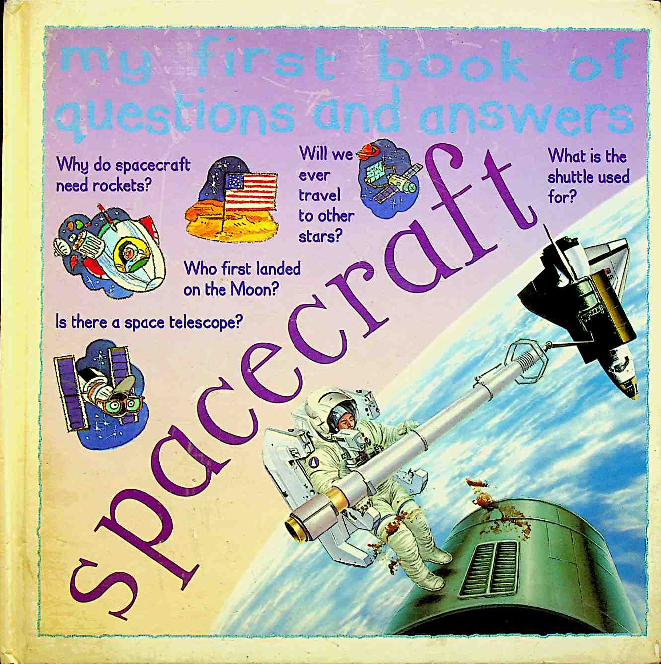 Spacecraft My First Book of Questions & Answers