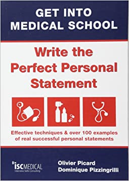 Get into Medical School - Write the Perfect Personal Statement: Effective Techniques & Over 100 Examples of Real Successful Personal StatementsPaperback – 19 May 2010